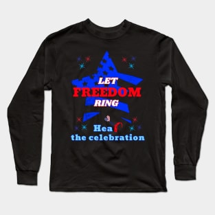 Let Freedom Ring, Hear the Celebration | Cochlear Implant Long Sleeve T-Shirt